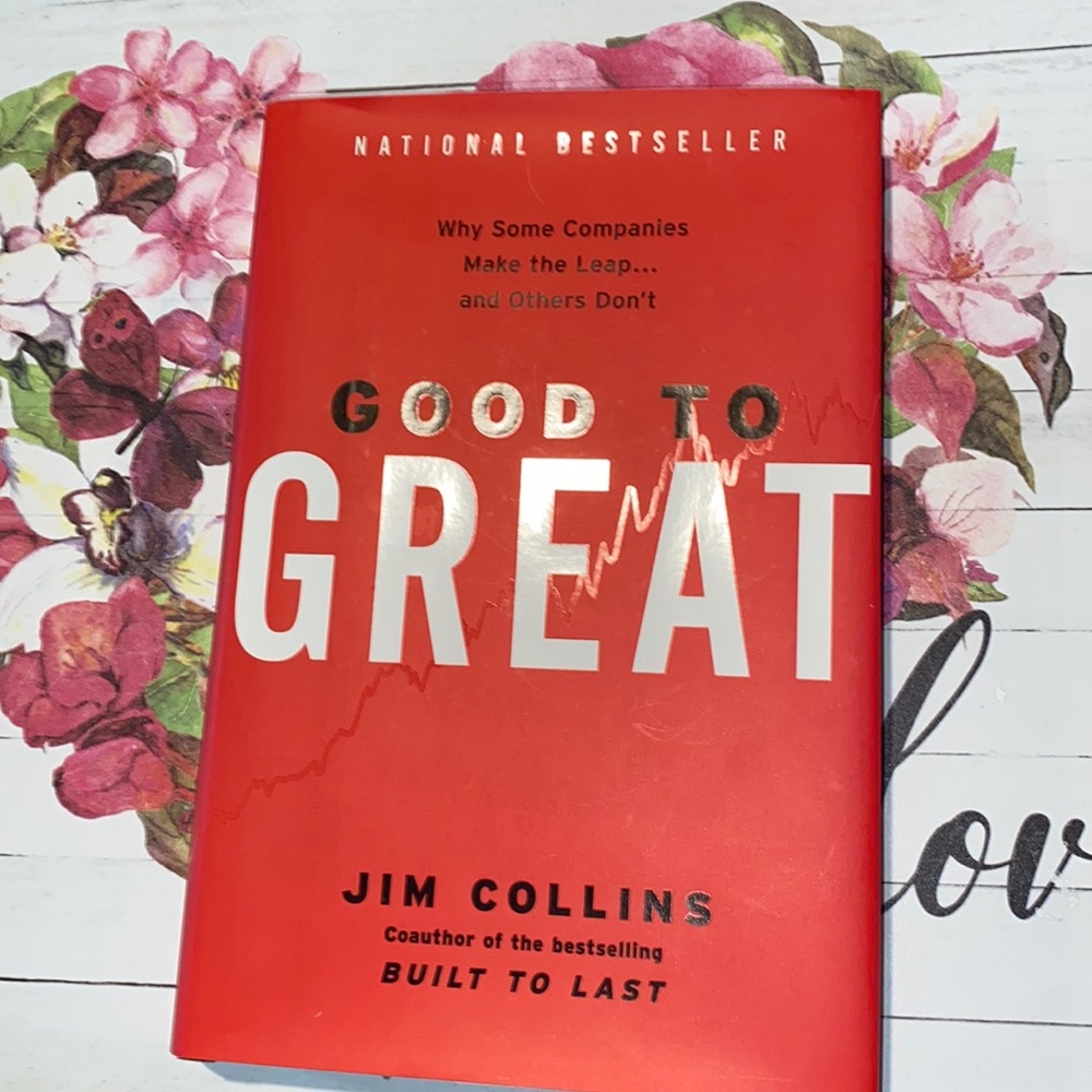 Good to Great : Why Some Companies Make the Leap and Others Don't by Jim Collins